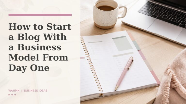 How to Start a Blog With a Business Model From Day One