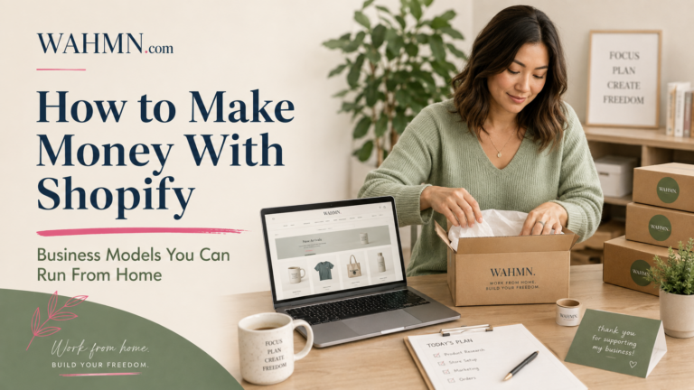 How to Make Money With Shopify: Business Models You Can Run From Home