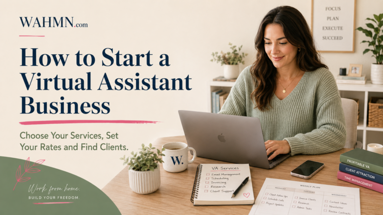 How to Start a Virtual Assistant Business: Choose Your Services, Set Your Rates and Find Clients