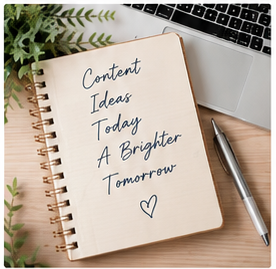 Notebook on a desk with the words Content Ideas Today A Brighter Tomorrow