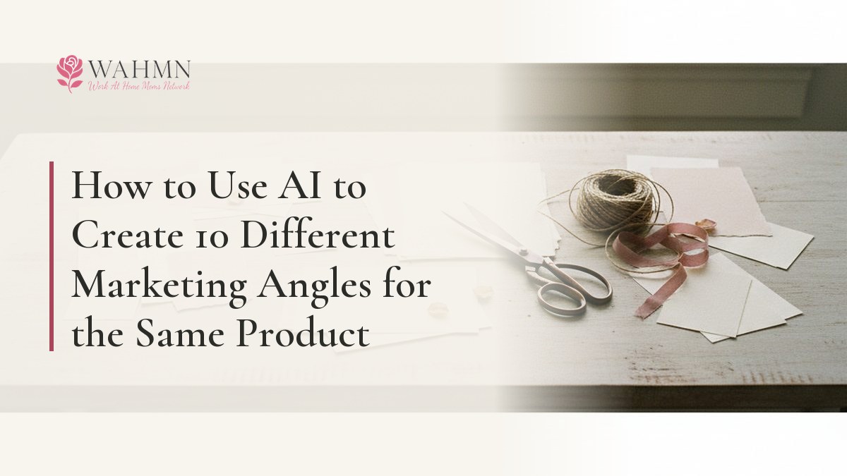 How to Use AI to Create 10 Different Marketing Angles for the Same Product