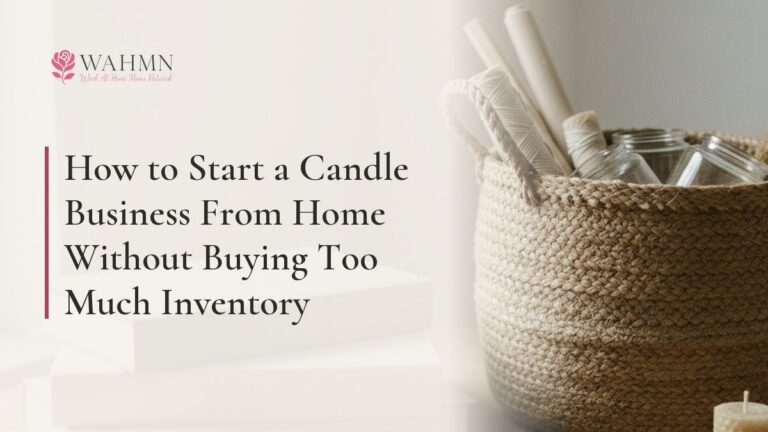 How to Start a Candle Business From Home Without Buying Too Much Inventory