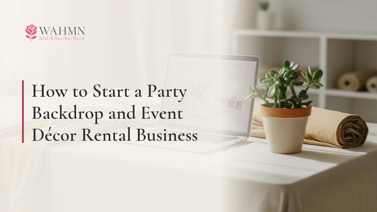 How to Start a Party Backdrop and Event Décor Rental Business