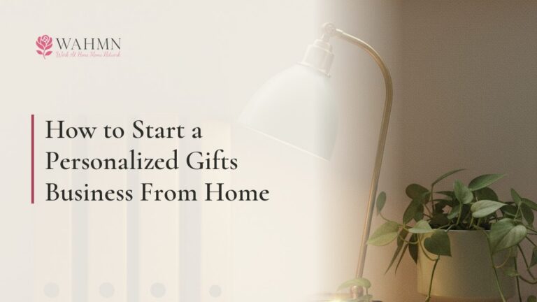 How to Start a Personalized Gifts Business From Home