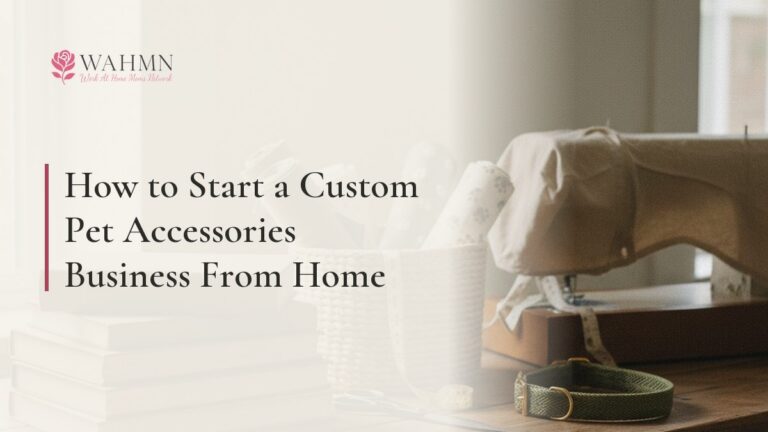 How to Start a Custom Pet Accessories Business From Home