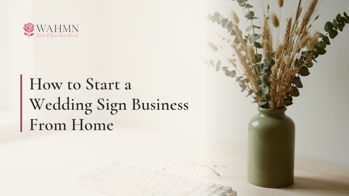 How to Start a Wedding Sign Business From Home