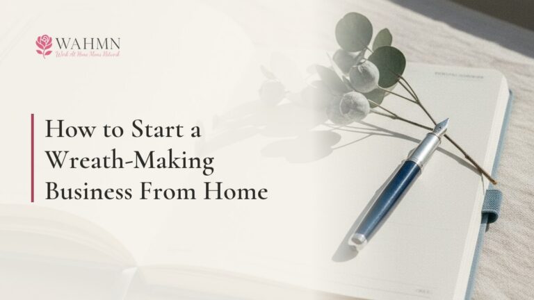 How to Start a Wreath-Making Business From Home