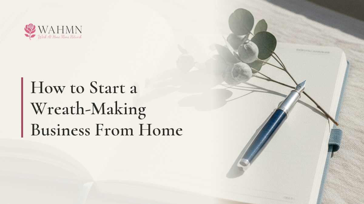 How to Start a Wreath-Making Business From Home